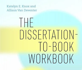 The Dissertation-to-Book Workbook